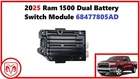 2025 2026 Ram 1500 Dual Battery Switch Module 68477805AD New. Price: $200.00.
