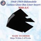 New 1968-1969 Oldsmobile Cutlass With A/c Glove Box Liner Insert #CUT-GBX-015. Price: $89.99.